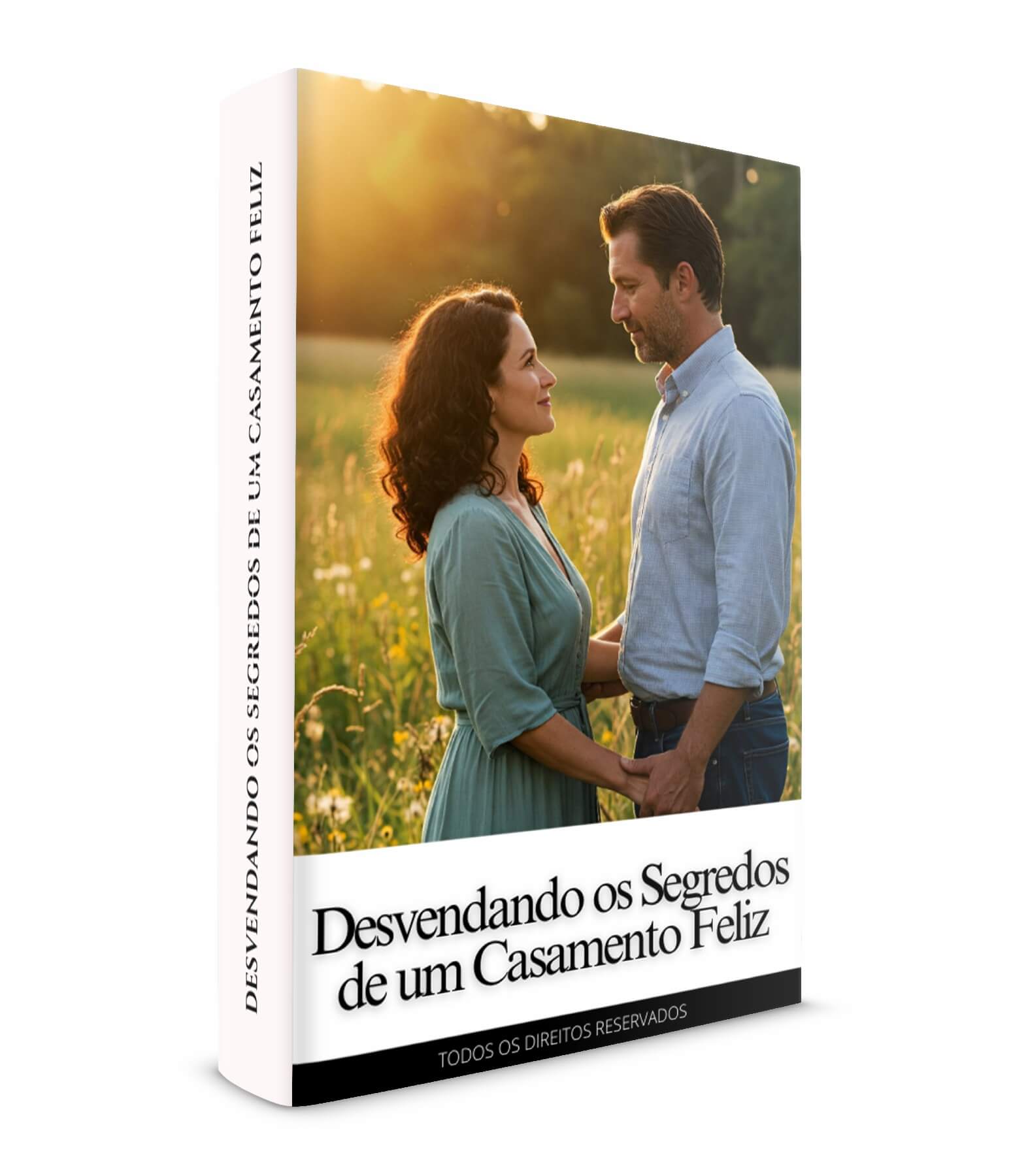 Desvendando os Segredos de um Casamento Feliz